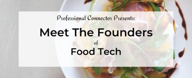 Meet The Founders: Food Tech
